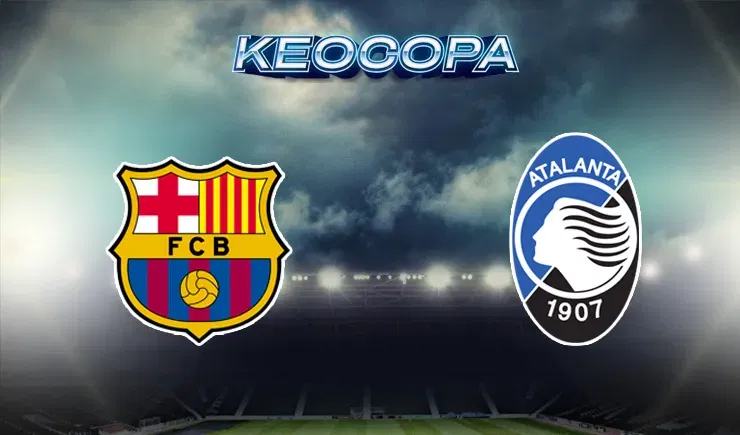 Soi kèo trận đấu giữa đấu trận Barcelona vs Atalanta, 03h00