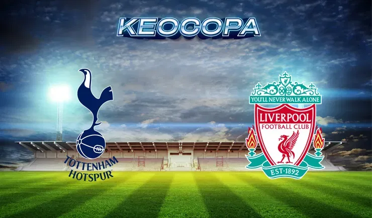 Soi kèo trận đấu giữa đấu trận Tottenham vs Liverpool, 03h00