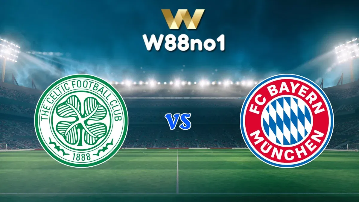 Soi kèo trận đấu giữa đấu trận Celtic vs Bayern Munich, 03h00